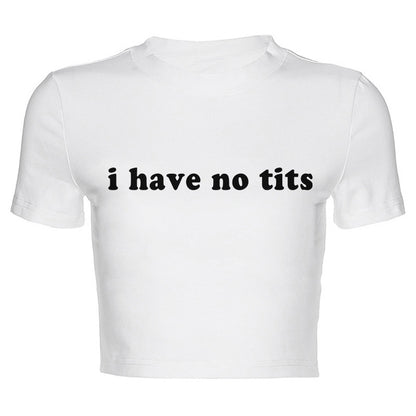 Round Neck Pullover Short Sleeve Letter Printing Midriff-baring Top I Have No Tits