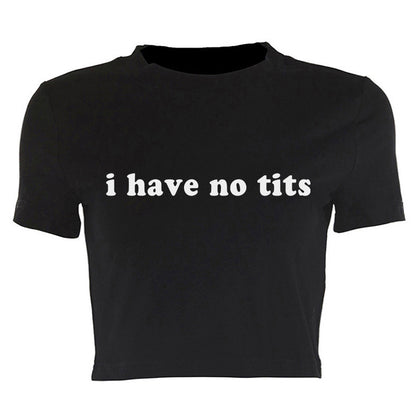Round Neck Pullover Short Sleeve Letter Printing Midriff-baring Top I Have No Tits